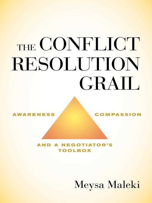 Title details for The Conflict Resolution Grail by Meysa Maleki - Available